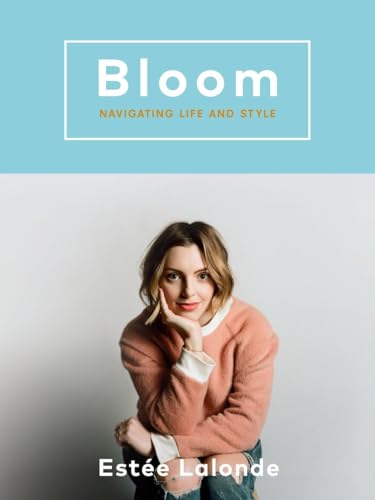 Imagen de archivo de Bloom: Navigating Life and Style a la venta por SecondSale