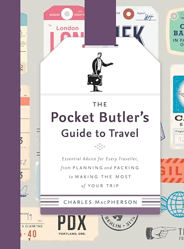 Stock image for The Pocket Butler's Guide to Travel : Essential Advice for Every Traveller, from Planning and Packing to Making the Most of Your Trip for sale by Better World Books