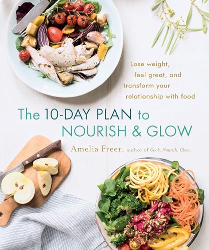 Stock image for The 10-Day Plan to Nourish Glow: Lose weight, feel great, and transform your relationship with food for sale by Zoom Books Company