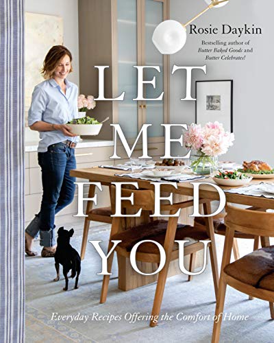 Imagen de archivo de Let Me Feed You: Everyday Recipes Offering the Comfort of Home: A Cookbook a la venta por New Legacy Books