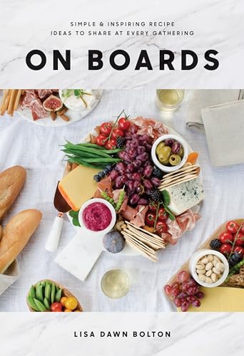 Imagen de archivo de On Boards: Simple Inspiring Recipe Ideas to Share at Every Gathering: A Cookbook a la venta por Zoom Books Company