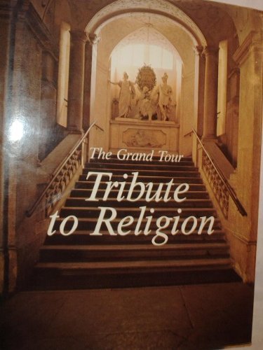 Imagen de archivo de The Grand Tour Tribute to Religion a la venta por BookHolders