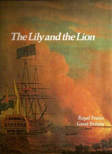 Beispielbild fr The Lily and the Lion: Royal France, Great Britain (Imperial Visions Series: The Rise and Fall of Empires) zum Verkauf von HPB-Emerald