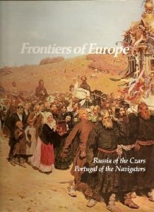 Beispielbild fr Frontiers of Europe : Russia of the Czars, Portugal of the Navigators: Pref. by James Miller zum Verkauf von Better World Books