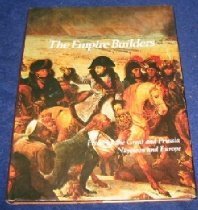 Stock image for The Empire Builders: Frederick the Great and Prussia, Napoleon and Europe for sale by ThriftBooks-Dallas