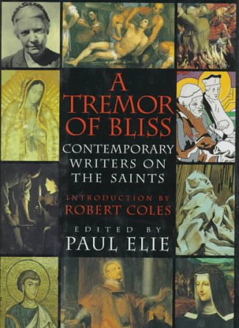 Stock image for A Tremor of Bliss : Contemporary Writers on the Saints for sale by Better World Books