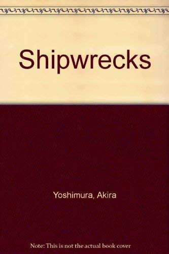 Shipwrecks (9780151001941) by Yoshimura, Akira