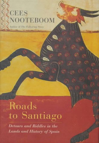 Stock image for Roads to Santiago : Detours and Riddles in the Lands and History of Spain for sale by Better World Books