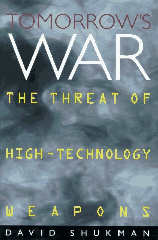 Imagen de archivo de Tomorrows War: The Threat of High-Technology Weapons a la venta por Lowry's Books