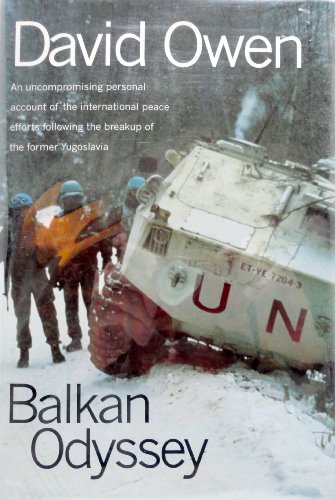 Balkan Odyssey a personal account of the international peace efforts following the breakup of the...