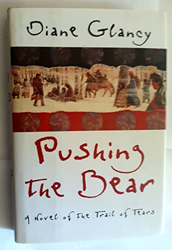 Imagen de archivo de Pushing the Bear: A Novel of the Trail of Tears a la venta por HPB-Diamond