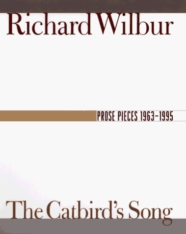 9780151002542: The Catbird's Song: Prose Pieces 1963-1995
