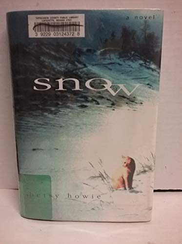 Snow (9780151002733) by Howie, Betsy