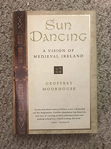 9780151002771: Sun Dancing: A Vision of Medieval Ireland