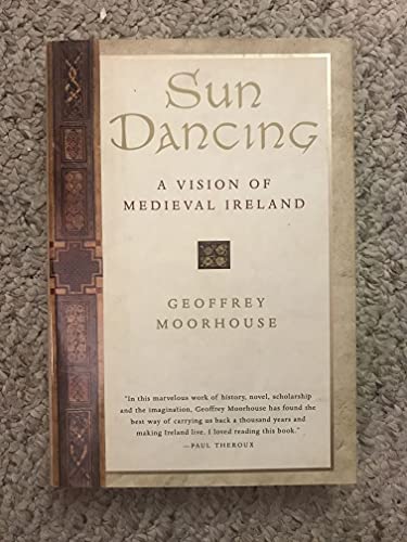 Stock image for Sun Dancing : Life in a Medieval Irish Monastery and How Celtic Spirituality Influenced the World for sale by Better World Books