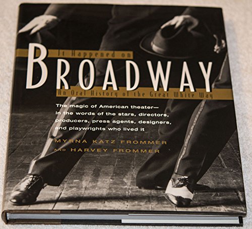 Stock-Bild f�r It Happened on Broadway: An Oral History of the Great White Way