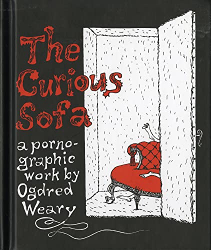 Beispielbild fr Curious Sofa: A Pornographic Work by Ogdred Weary zum Verkauf von WorldofBooks