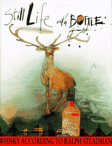 Stock image for Still Life with Bottle: Whisky According to Ralph Steadman for sale by Ergodebooks