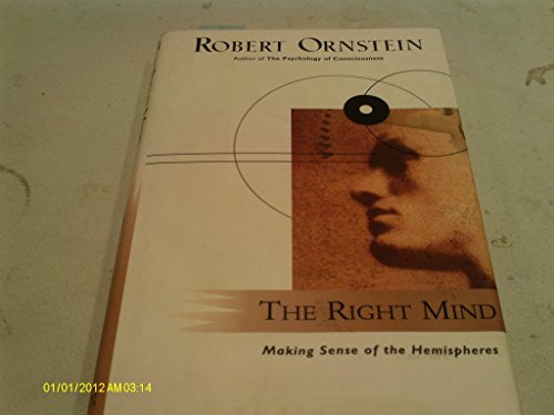 Imagen de archivo de The Right Mind : Making Sense of the Hemispheres a la venta por Better World Books: West