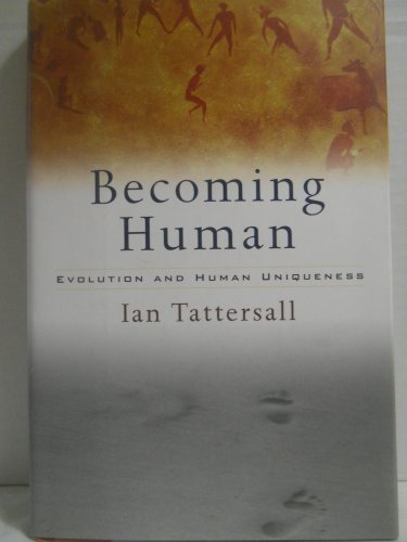 Beispielbild fr Becoming Human : Evolution and Human Uniqueness zum Verkauf von Better World Books