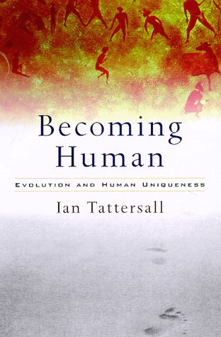 Imagen de archivo de Becoming Human : Evolution and Human Uniqueness a la venta por Better World Books