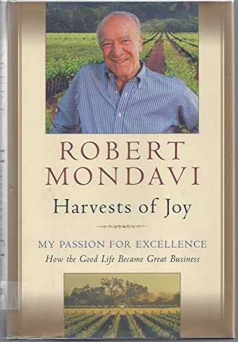 9780151003464: Harvests of Joy: How the Good Life Became Great Business