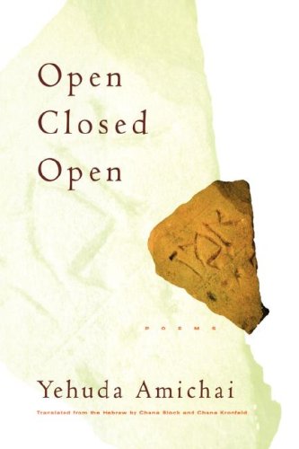 Open Closed Open: Poems (9780151003785) by Amichai, Yehuda; Bloch, Chana