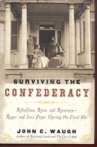 Imagen de archivo de Surviving the Confederacy : Rebellion, Ruin, and Recovery--Roger and Sara Pryor During the Civil War a la venta por Better World Books