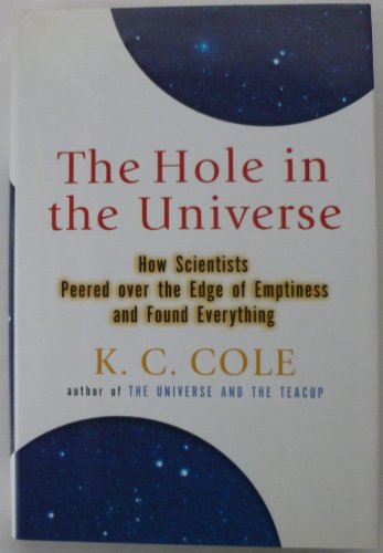 Stock image for The Hole in the Universe: How Scientists Peered over the Edge of Emptiness and Found Everything for sale by SecondSale