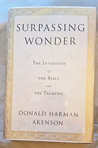 Stock image for Surpassing Wonder: The Invention of the Bible and the Talmuds for sale by Open Books