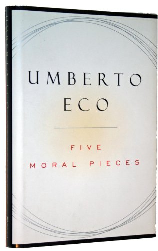 Five Moral Pieces - 1st US Edition/1st Printing - Eco, Umberto