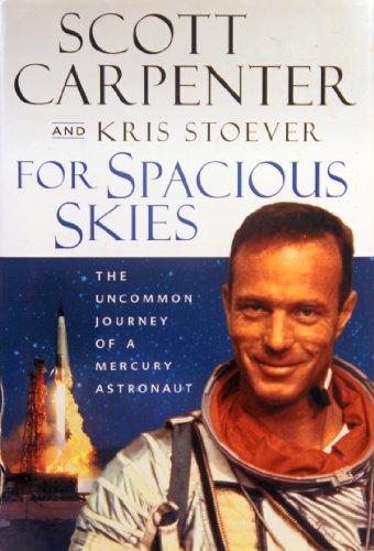 Immagine stock per For Spacious Skies: The Uncommon Journey of a Mercury Astronaut