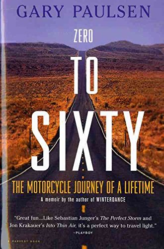 9780151004782: Zero to Sixty: A Motorcycle Journey Through Midlife