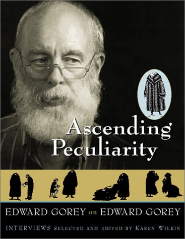 Beispielbild für Ascending Peculiarity: Edward Gorey on Edward Gorey zum Verkauf von Books From California