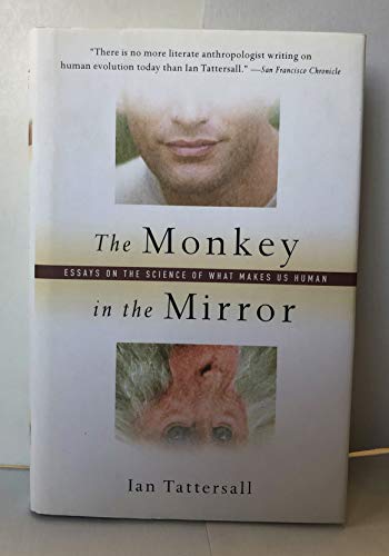 Imagen de archivo de The Monkey in the Mirror: Essays on the Science of What Makes Us Human a la venta por Wonder Book