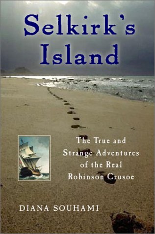 Stock image for Selkirk's Island: The True and Strange Adventures of the Real Robinson Crusoe for sale by ZBK Books