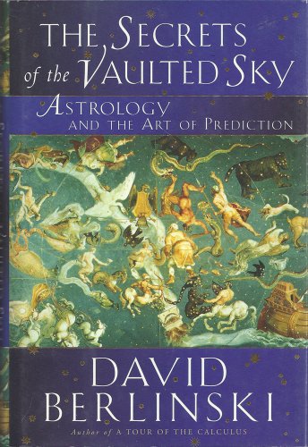 Imagen de archivo de The Secrets of the Vaulted Sky: Astrology and the Art of Prediction a la venta por HPB-Diamond