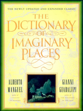 9780151005413: The Dictionary of Imaginary Places: The Newly Updated and Expanded Classic