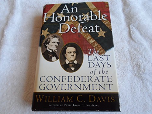 Beispielbild fr An Honorable Defeat: William C. Davis (Hardcover, 2001) zum Verkauf von The Yard Sale Store