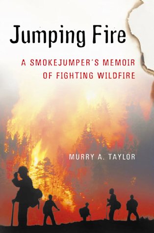 9780151005895: Jumping Fire: A Smokejumper's Memoir of Fighting Wildfire in the West