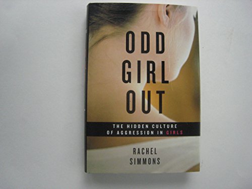 Imagen de archivo de Odd Girl Out: The Hidden Culture of Aggression in Girls a la venta por Your Online Bookstore