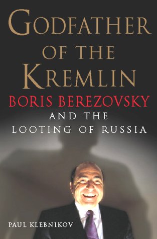 9780151006212: Godfather of the Kremlin: Life and Times of Boris Berezovsky
