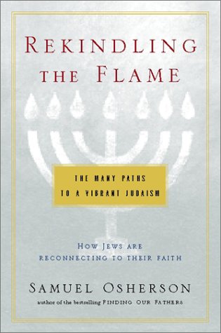 Stock image for Rekindling the Flame : The Many Paths to a Vibrant Judaism for sale by Better World Books