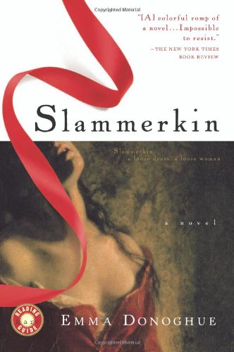 9780151006724: Slammerkin: A Loose Dress, A Loose Woman