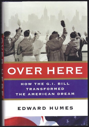 Image d?archive pour Over Here: How the G.I. Bill Transformed the American Dream
