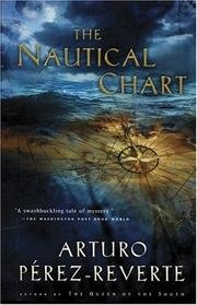 9780151007691: The Nautical Chart [Paperback] by Perez-Reverte, Arturo