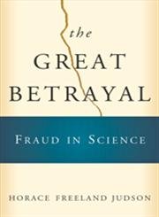 Beispielbild fr The Great Betrayal: Fraud in Science zum Verkauf von HPB-Red