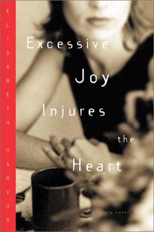 Excessive Joy Injures the Heart (9780151008940) by Harvor, Elisabeth