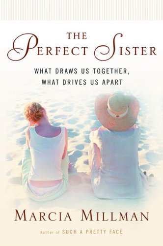 Stock-Bild f�r The Perfect Sister: What Draws Us Together, What Drives Us Apart