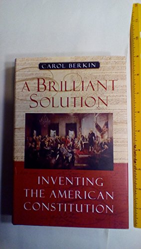 Beispielbild fr A Brilliant Solution: Inventing the American Constitution zum Verkauf von SecondSale